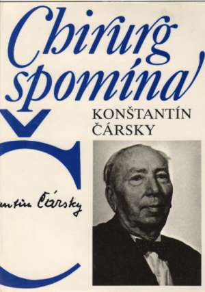 Chirurg spomína - Čársky Konštantín