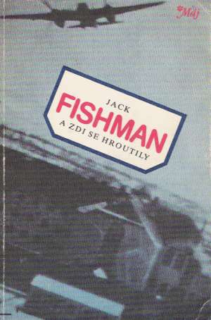 A zdi se hroutily - Fishman Jack