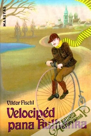 Velocipéd pana Kulhánka - Fischl Viktor