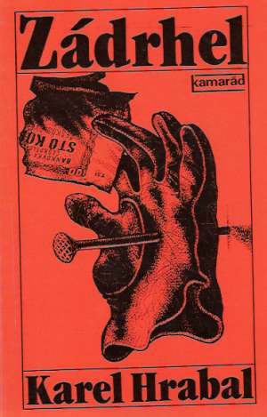 Zádrhel - Hrabal Karel