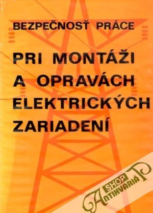 Bezpečnosť práce pri montáži a opravách elektrických zariadení - Ďurďovič Anton