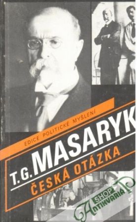 Česká otázka, Naše nynější krize - Masaryk Tomáš Garrigue