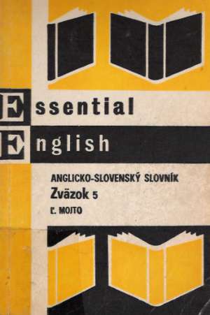 Essential english - anglicko slovenský slovník zväzok 5. - Mojto Ľubomír