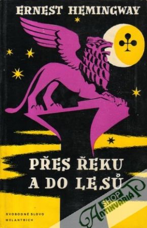 Přes řeku a do lesů - Hemingway Ernest