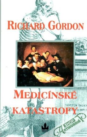 Medicínske katastrofy - Gordon RIchard