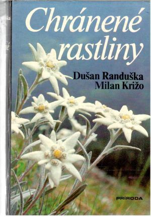 Chránené rastliny - Randuška D., Križo M.
