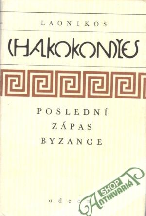 Poslední zápas Byzance - Chalkokondyles Laonikos