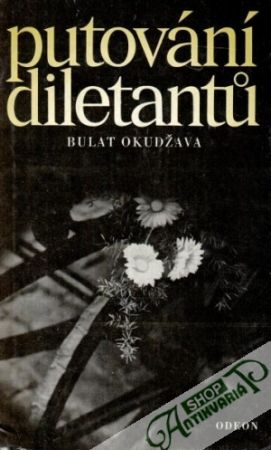 Putování diletantu - Okudžava Bulat