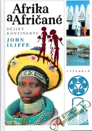 Afrika a Afričané (Dějiny kontinentu) - Iliffe John
