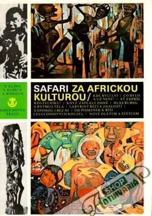 Safari za africkou kulturou - Klíma V., Kubica V. a kol.
