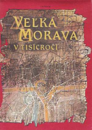 Veľká Morava v tisícročí - Krajčovič Rudolf.