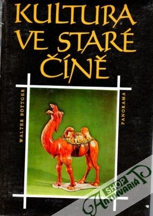 Kultura ve staré Číně - Bottger Walter
