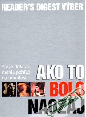 Ako to bolo naozaj - kolektív autorov