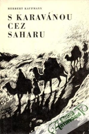 S karavánou cez Saharu - Kaufmann Herbert