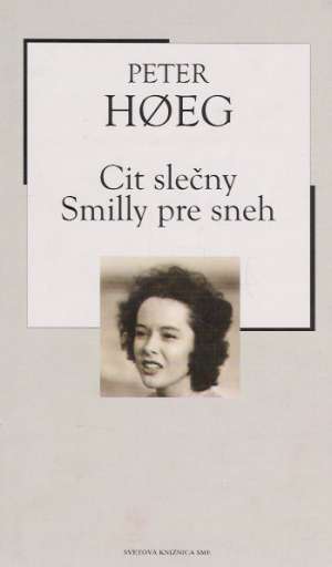 Cit slečny Smilly pre sneh - Hoeg Peter