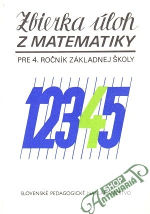 Zbierka úloh z matematiky pre 4. ročník ZŠ - kolektív autorov