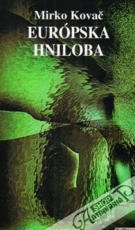 Európska hniloba - Kovač Mirko