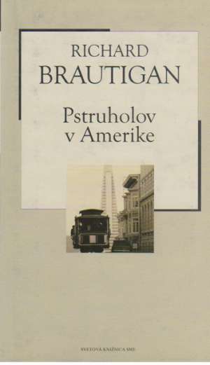 Pstruholov v Amerike - Brautigan Richard
