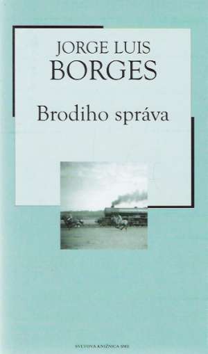 Brodiho správa - Borges Jorge Luis