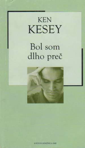 Bol som dlho preč - Kesey Ken