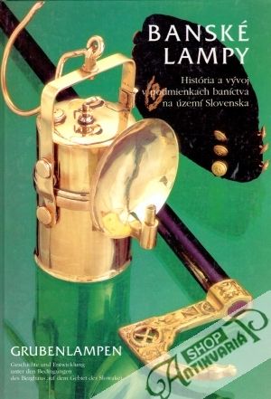 Banské lampy (Grubenlampen) - Magula R., Turčan T.