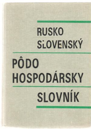 Rusko - slovenský pôdohospodársky slovník - Soták Michal a kolektív