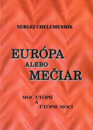 Európa alebo Mečiar - Chelemendik Sergej