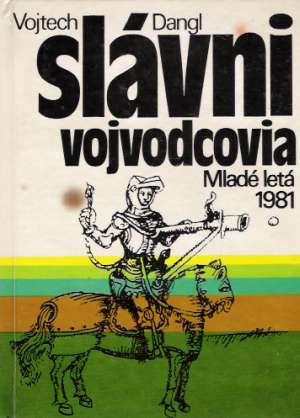Slávni vojvodcovia - Dangl Vojtech