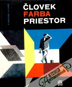 Človek - farba - priestor - Frieling Heinrich, Auer Xaver