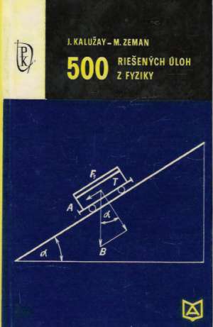 500 riešených úloh z fyziky - Kalužay J.,  Zeman M.