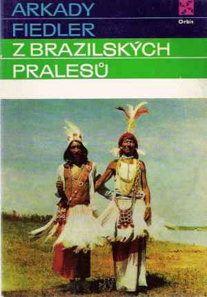 Z brazilských pralesů - Fiedler Arkady