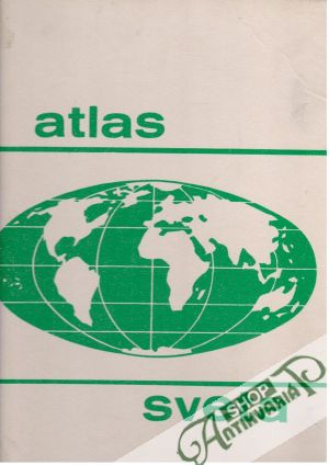 Atlas sveta - Ščipák Jozef a kol.
