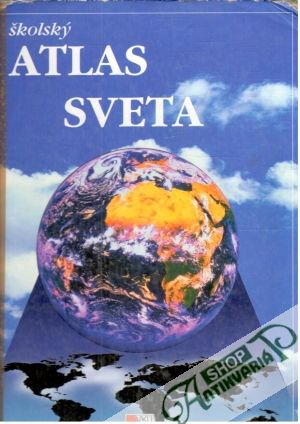 Školský atlas sveta - Vašek Jaroslav a kolektív