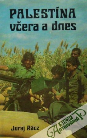Palestína včera a dnes - Rácz Juraj