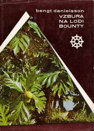 Vzbura na lodi Bounty - Danielsson Bengt