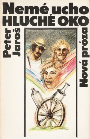 Nemé ucho, hluché oko - Jaroš Peter