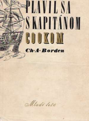 Plavil sa s kapitánom Cookom - Borden Ch.A.