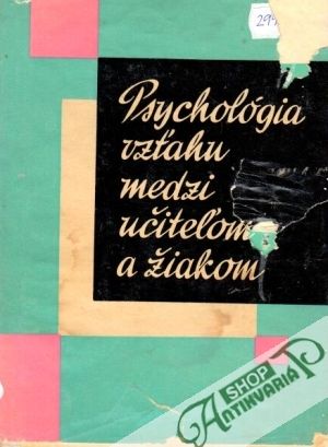 Psychológia vzťahu medzi učiteľom a žiakom - Štefanovič Jozef