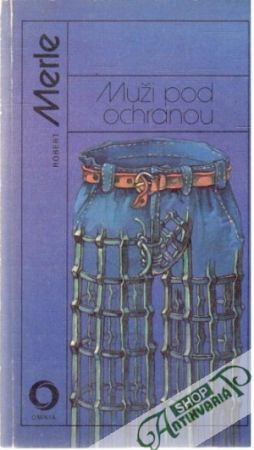 Muži pod ochranou - Merle Robert