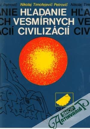 Hľadanie vesmírnych civilizácií - Petrovič Nikolaj Timofejevič