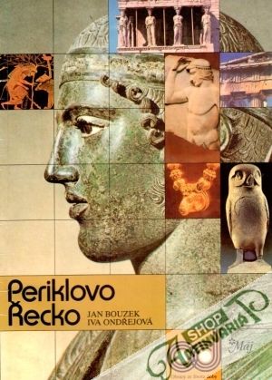 Periklovo Řecko - Bouzek J., Ondřejová I