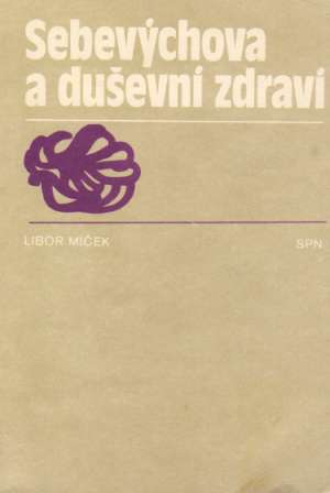 Sebevýchova a duševní zdraví - Míček Libor
