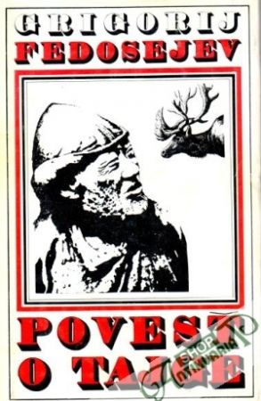 Povesť o tajge - Fedosejev Grigorij