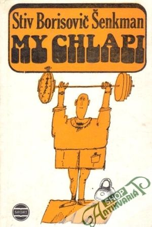 My chlapi - Šenkman Stiv Borisovič