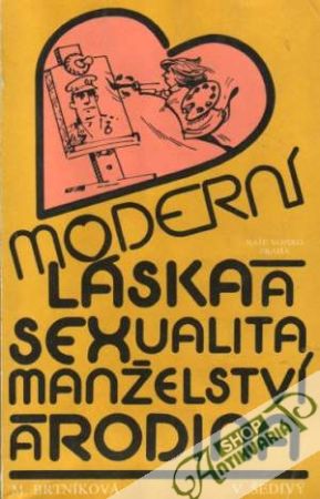 Moderní láska a sexualita, manželství a rodina - Brtníková Marta