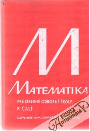 Matematika pre stredné odborné školy 8. časť - Huťka Vladimír a kol.