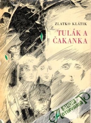 Tulák a čakanka - Klátik Zlatko