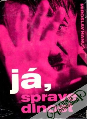 Já, spravedlnost - Hanuš Miroslav