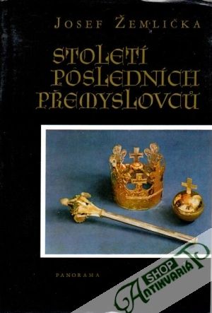 Století posledních Přemyslovců - Žemlička Josef