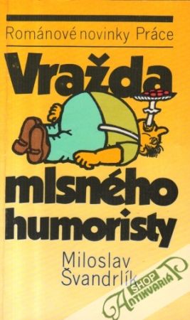Vražda mlsného humoristy - Švandrlík Miloslav
